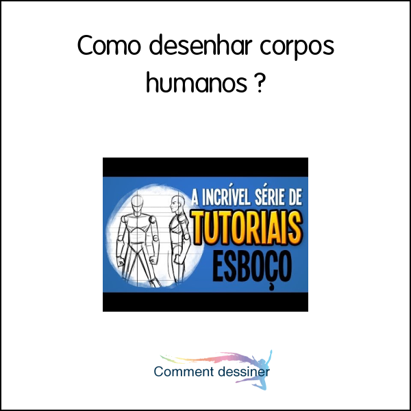 Como desenhar corpos humanos